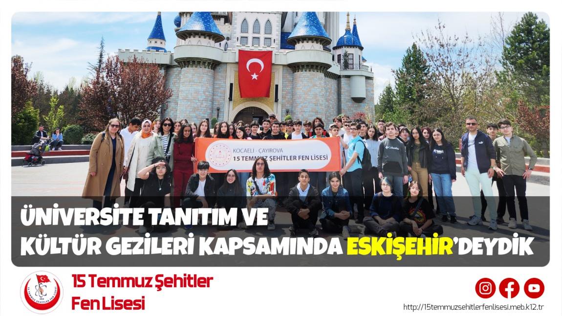 Üniversite Tanıtım ve Kültür Gezileri Kapsamında Eskişehir'deydik